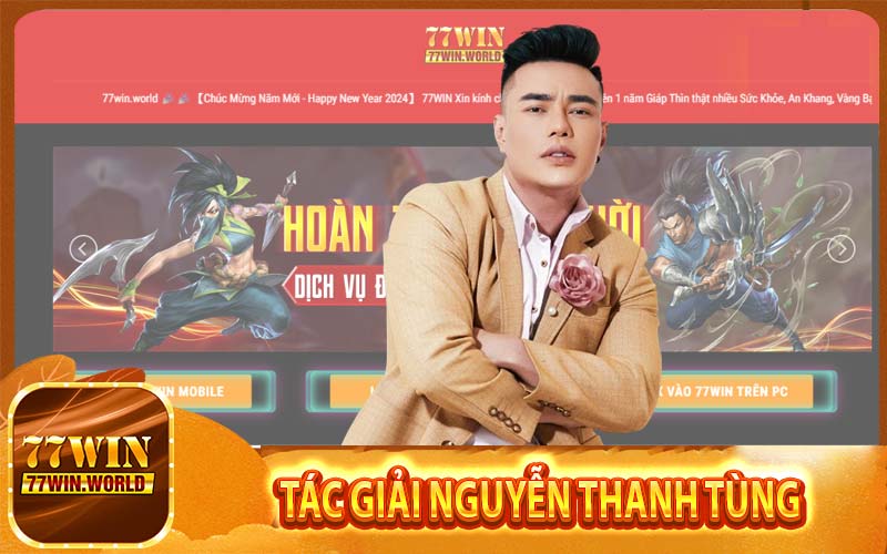 Nguyễn Thanh Tùng và hành trình phát triển nhà cái 77win trở thành thương hiệu số 1 thị trường