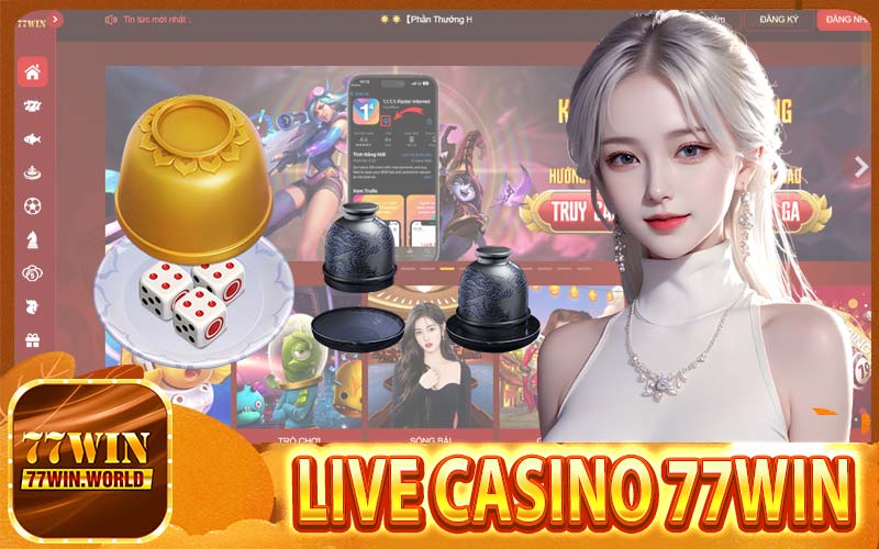 Live casino 77win với nhiều sảnh game khác nhau - Nhiều lựa chọn cho người chơi